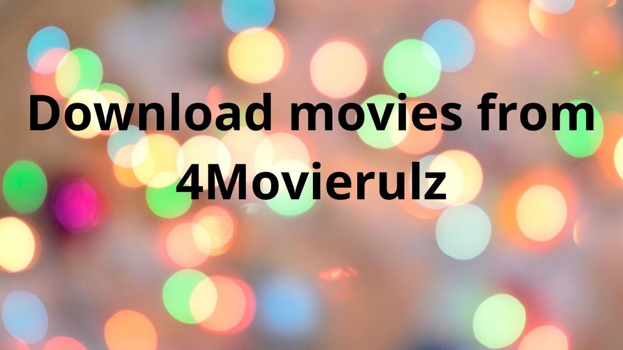 Download movies from 4Movierulz
