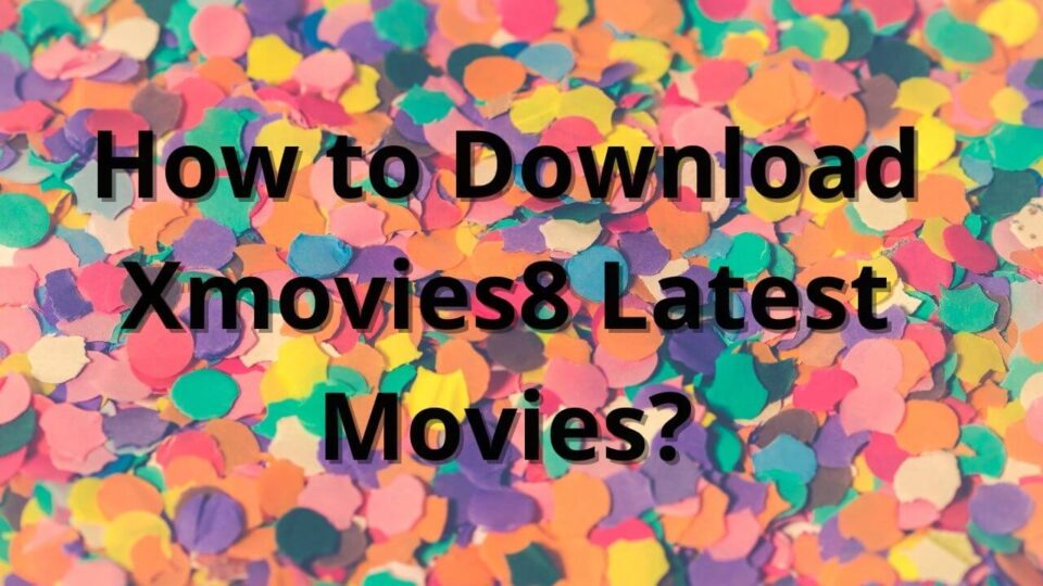 Xmovies8 download