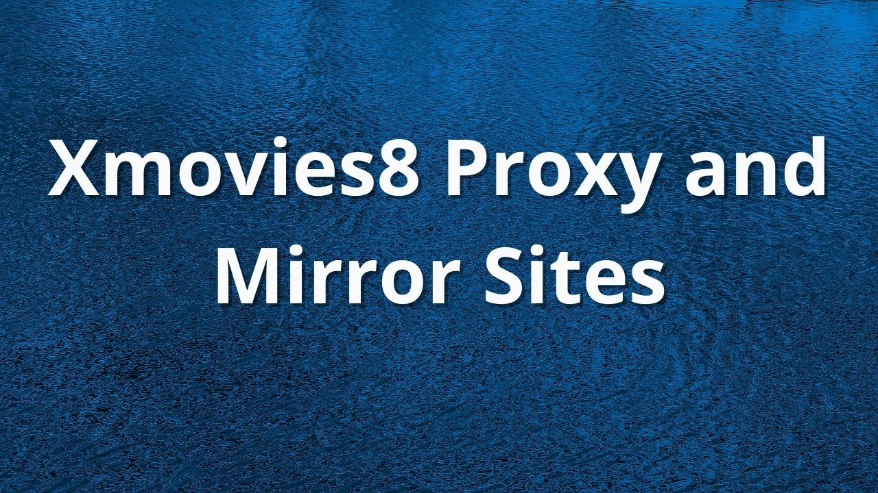 Xmovies8 proxy