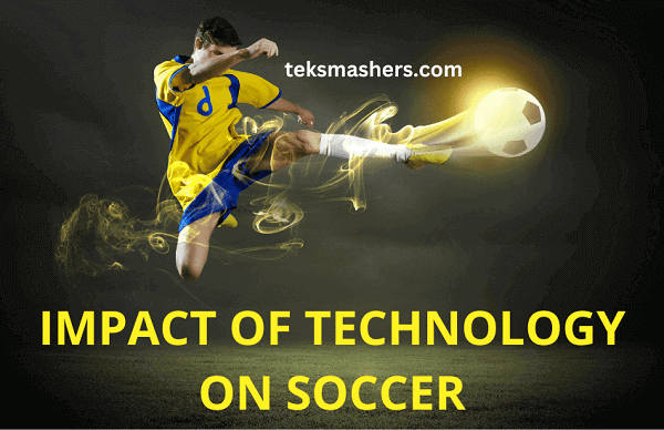 Technology on Soccer
